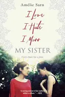 Szeretem, gyűlölöm, utálom, hiányzik a nővérem - I Love I Hate I Miss My Sister