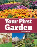 Az első kerted: Tájképi alapkönyv új háztulajdonosoknak - Your First Garden: A Landscape Primer for New Home Owners