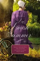 Egy amis nyár: Négy novella - An Amish Summer: Four Novellas