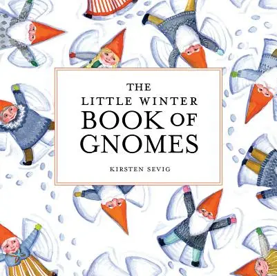 A törpék kis téli könyve - The Little Winter Book of Gnomes