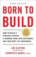 Építésre született: Hogyan építsünk egy virágzó startupot, egy győztes csapatot, új ügyfeleket és az elképzelhető legjobb életet? - Born to Build: How to Build a Thriving Startup, a Winning Team, New Customers and Your Best Life Imaginable