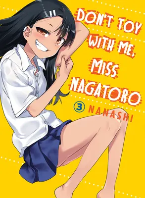 Ne játsszon velem, Nagatoro kisasszony, 3. kötet - Don't Toy with Me, Miss Nagatoro, Volume 3