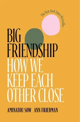 Nagy barátság: How We Keep Each Other Close - Big Friendship: How We Keep Each Other Close