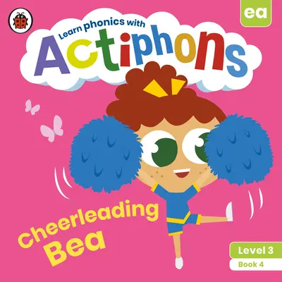 Actiphons 3. szint 4. könyv Cheerleading Bea: Tanulj fonikát és légy aktív az Actiphons-szal! - Actiphons Level 3 Book 4 Cheerleading Bea: Learn Phonics and Get Active with Actiphons!