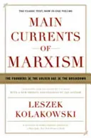 A marxizmus fő áramlatai: Az alapítók - Az aranykor - A szétesés - Main Currents of Marxism: The Founders - The Golden Age - The Breakdown