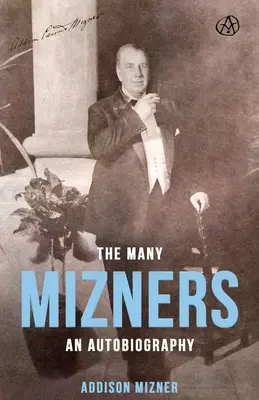 A sok mizner: An Autobiography - The Many Mizners: An Autobiography