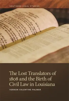 Az 1808-as elveszett fordítók és a louisianai polgári jog születése - The Lost Translators of 1808 and the Birth of Civil Law in Louisiana