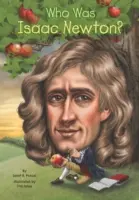 Ki volt Isaac Newton? - Who Was Isaac Newton?