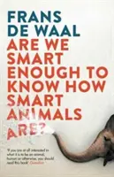 Elég okosak vagyunk-e ahhoz, hogy tudjuk, mennyire okosak az állatok? - Are We Smart Enough to Know How Smart Animals Are?