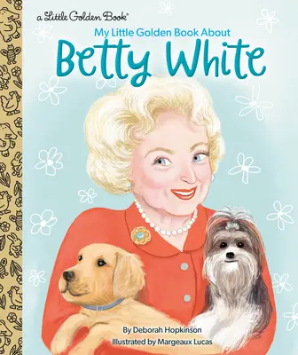 Moje malá zlatá kniha o Betty Whiteové - My Little Golden Book about Betty White