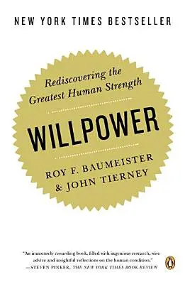 Akaraterő: A legnagyobb emberi erő újrafelfedezése - Willpower: Rediscovering the Greatest Human Strength