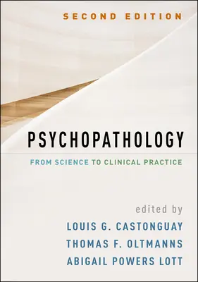 Pszichopatológia, második kiadás: A tudománytól a klinikai gyakorlatig - Psychopathology, Second Edition: From Science to Clinical Practice