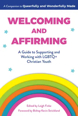 Befogadó és megerősítő: Útmutató az LMBTQ+ keresztény fiatalok támogatásához és a velük való munkához - Welcoming and Affirming: A Guide to Supporting and Working with LGBTQ+ Christian Youth