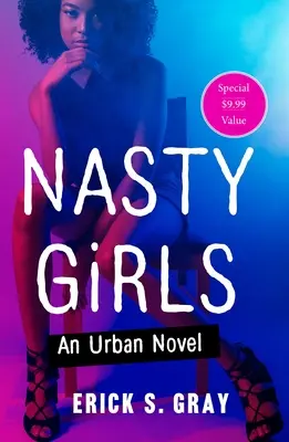 Nasty Girls: Egy városi regény - Nasty Girls: An Urban Novel