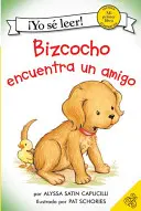 Bizcocho Encuentra Un Amigo: Biscuit Finds a Friend (spanyol kiadás) - Bizcocho Encuentra Un Amigo: Biscuit Finds a Friend (Spanish Edition)