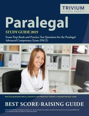 Paralegal Study Guide 2019: Vizsgaelőkészítő könyv és gyakorlati tesztkérdések a paralegal Advanced Competency Examhez - Paralegal Study Guide 2019: Exam Prep Book and Practice Test Questions for the Paralegal Advanced Competency Exam