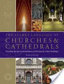 A templomok és katedrálisok titkos nyelve: A kereszténység szent épületeinek szent szimbolikájának megfejtése - The Secret Language of Churches & Cathedrals: Decoding the Sacred Symbolism of Christianity's Holy Building