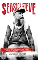 Seasick Steve: Tales of a Travellin' Man (Tengeribeteg Steve: Egy utazó ember történetei) - Seasick Steve: Tales of a Travellin' Man