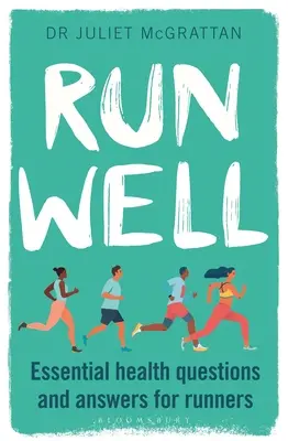 Fuss jól: Egészségügyi kérdések és válaszok futók számára - Run Well: Essential Health Questions and Answers for Runners