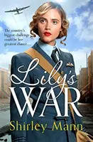 Lily háborúja - Egy felemelő második világháborús történet a nőkről a hazai fronton - Lily's War - An uplifting World War II saga of women on the homefront