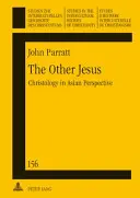 Druhý Ježíš; christologie v asijské perspektivě - The Other Jesus; Christology in Asian Perspective