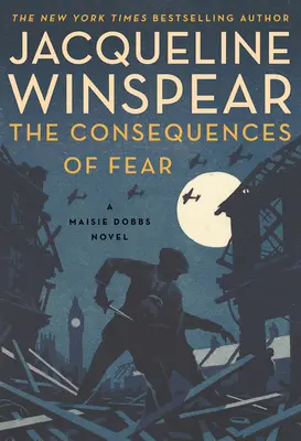 A félelem következményei - A Maisie Dobbs regénye - Consequences of Fear - A Maisie Dobbs Novel