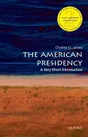 Az amerikai elnökség: A Very Short Introduction - The American Presidency: A Very Short Introduction