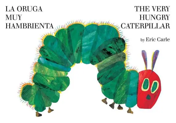 La Oruga Muy Hambrienta/The Very Hungry Caterpillar: Kétnyelvű táblás könyv - La Oruga Muy Hambrienta/The Very Hungry Caterpillar: Bilingual Board Book