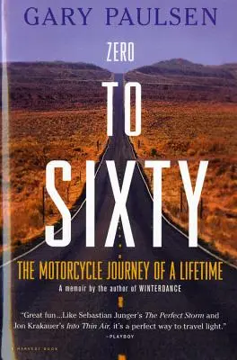 Nulláról hatvanra: Egy élet motoros utazása - Zero to Sixty: The Motorcycle Journey of a Lifetime