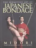 A japán rabság csábító művészete - Seductive Art of Japanese Bondage