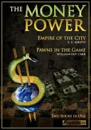 A pénzhatalom: A város birodalma és a játék gyalogjai - The Money Power: Empire of the City and Pawns in the Game