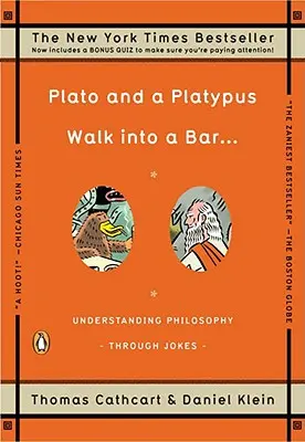 Platón és a korcsmafióka besétálnak egy bárba...: A filozófia megértése vicceken keresztül - Plato and a Platypus Walk Into a Bar . . .: Understanding Philosophy Through Jokes