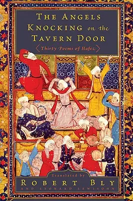 Az angyalok kopogtatnak a kocsma ajtaján: Háfez harminc verse - The Angels Knocking on the Tavern Door: Thirty Poems of Hafez