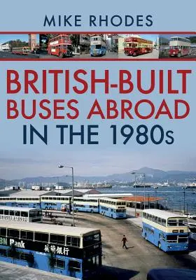 Brit gyártmányú buszok külföldön az 1980-as években - British-Built Buses Abroad in the 1980s