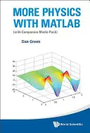 Még több fizika a MATLAB-bal (a kísérő médiacsomaggal) - More Physics with MATLAB (with Companion Media Pack)