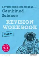 Pearson REVISE Edexcel GCSE (9-1) Combined Science Higher Revision Workbook - otthoni tanuláshoz, 2021-es felmérésekhez és 2022-es vizsgákhoz. - Pearson REVISE Edexcel GCSE (9-1) Combined Science Higher Revision Workbook - for home learning, 2021 assessments and 2022 exams