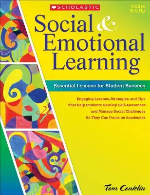Szociális és érzelmi tanulás: Alapvető leckék a tanulói sikerhez - Social & Emotional Learning: Essential Lessons for Student Success