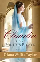 Claudia, Poncius Pilátus felesége - Claudia, Wife of Pontius Pilate