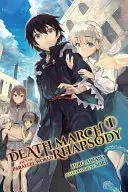 Halálmenet a párhuzamos világ rapszódiájába, 1. kötet - Death March to the Parallel World Rhapsody, Volume 1