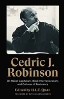 Cedric J. Robinson: A faji kapitalizmusról, a fekete internacionalizmusról és az ellenállás kultúráiról - Cedric J. Robinson: On Racial Capitalism, Black Internationalism, and Cultures of Resistance