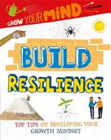 Növekedjen az elméd: Építsd a rugalmasságodat - Grow Your Mind: Build Resilience