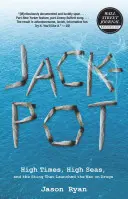 Jackpot: High Times, High Seas, and the Sting That Launched the War on Drugs (Jackpot: Nagy idők, nagy tengerek és a kábítószer elleni háborút elindító csapda) - Jackpot: High Times, High Seas, and the Sting That Launched the War on Drugs