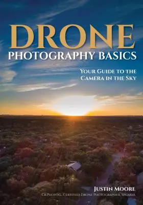 Drónfotózás alapjai: Az útmutató az égi fényképezőgéphez - Drone Photography Basics: Your Guide to the Camera in the Sky