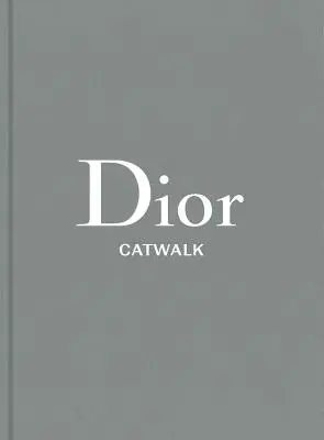 Dior: Dior: The Collections, 1947-2017 - Dior: The Collections, 1947-2017