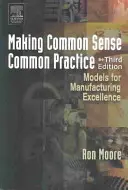 Making Common Sense Common Practice: Models for Manufacturing Excellence