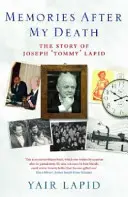 Emlékek halálom után - Joseph „Tommy” Lapid története - Memories After My Death - The Story of Joseph 'Tommy' Lapid