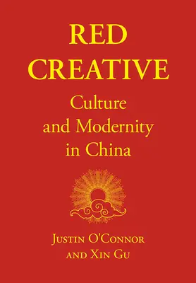 Red Creative: Kultúra és modernitás Kínában - Red Creative: Culture and Modernity in China