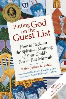 Istent a vendéglistára tenni, harmadik kiadás: Bat Mitzvah: Hogyan nyerhetjük vissza gyermekünk Bar vagy Bat Mitzvah-jának spirituális értelmét? - Putting God on the Guest List, Third Edition: How to Reclaim the Spiritual Meaning of Your Child's Bar or Bat Mitzvah