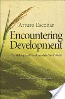 A fejlődéssel való találkozás: A harmadik világ megteremtése és megszüntetése - Encountering Development: The Making and Unmaking of the Third World