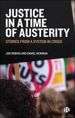 Igazságszolgáltatás a megszorítások idején: Történetek egy válságban lévő rendszerből - Justice in a Time of Austerity: Stories from a System in Crisis